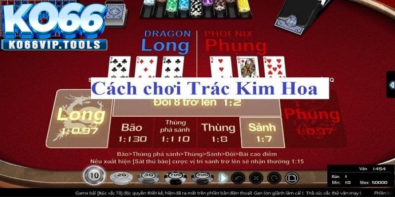 Cách chơi Trác Kim Hoa từ cơ bản đến nâng cao