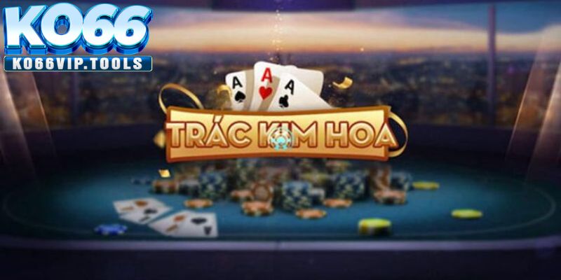 Trác Kim Hoa KO66